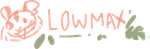 Lowmax, accueil
